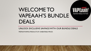 Unlock Exclusive Savings with VAPEaah’s Ultimate Vape Bundle Deals!