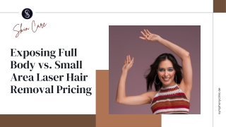 Exposing Full Body vs. Small Area Laser Hair Removal Pricing