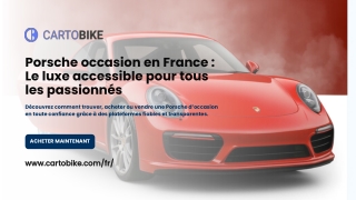 Trouvez la Porsche d’Occasion de Vos Rêves