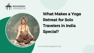 What Makes a Yoga Retreat for Solo Travelers in India Special