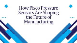 How Pisco Pressure Sensors Are Shaping the Future of Manufacturing