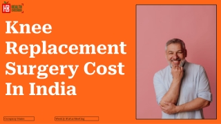 Knee Replacement Surgery Cost In India PPT 3