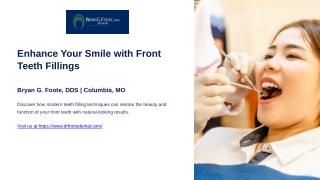 Enhance Your Smile with Front Teeth Fillings  Bryan G. Foote, DDS Columbia, MO