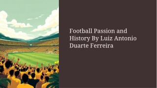Football Passion and History by Luiz Antonio Duarte Ferreira