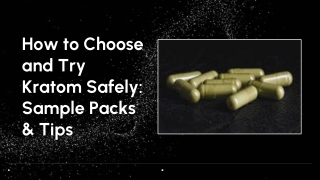 How to Choose and Try Kratom Safely_ Sample Packs & Tips