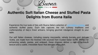 Authentic Soft Italian Cheese and Stuffed Pasta Delights from Buona Italia