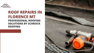 Roof Repairs in Florence MT - Professional Roofing Solutions