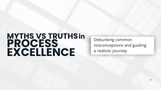 Myths Vs Truths in Process Excellence - PRIME BPM