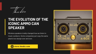 The Evolution of the Iconic Ammo Can Speaker