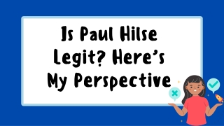 Is Paul Hilse Legit Here’s My Perspective
