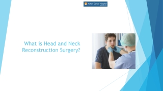 What is head and neck reconstruction surgery?