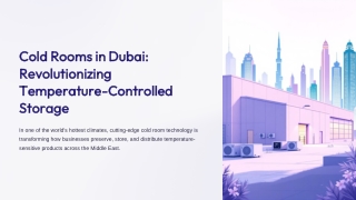 Cold Rooms in Dubai: Revolutionizing Temperature-Controlled Storage