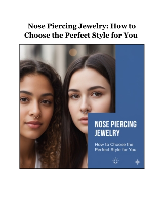 Nose Piercing Jewelry: How to Choose the Perfect Style for You