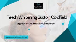 Teeth Whitening Sutton Coldfield Brighten Your Smile with Confidence
