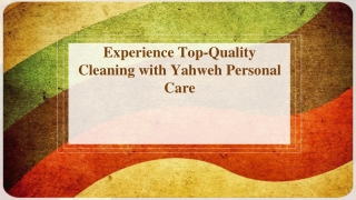 Experience Top-Quality Cleaning with Yahweh Personal Care