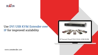 Use DVI USB KVM Extender over IP for improved scalability
