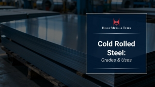 Cold Rolled Steel Grades & Uses | HMT Steel Solutions