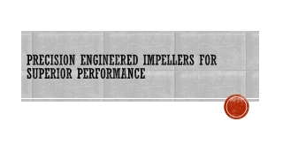 Precision Engineered Impellers for Superior Performance