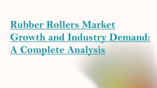 Rubber Rollers Market Growth and Industry Demand: A Complete Analysis