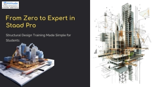 From Zero to Expert: Staad Pro Training Made Simple for Students