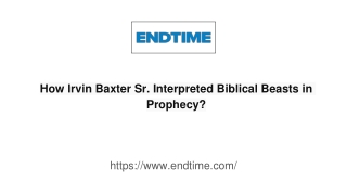 How Irvin Baxter Sr. Interpreted Biblical Beasts in Prophecy?