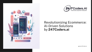 Presentation - 247coders.ai Revolutionizing Ecommerce