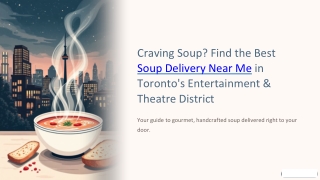 Soup Delivery Near Me | Authentic Fine Dining Experience in Toronto’s Entertainm