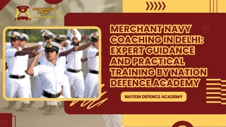 Merchant Navy Coaching in Delhi Expert Guidance and Practical Training by Nation Defence Academy