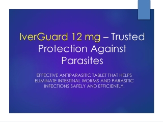 IverGuard 12 mg – Potent Antiparasitic Support