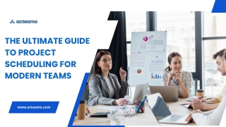 The Ultimate Guide to Project Scheduling for Modern Teams