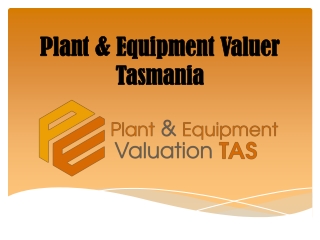 Plant & Equipment Valuer TAS – Certified Asset Reports