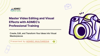Master Video Editing and Visual Effects with ADMEC’s Professional Training