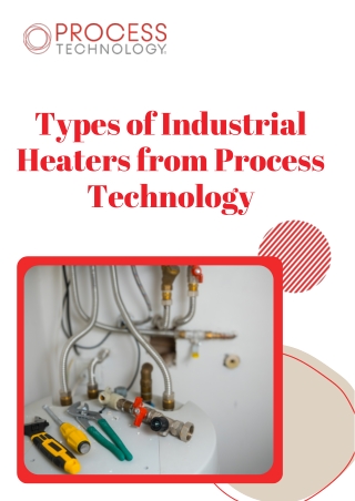 Types of Industrial Heaters from Process Technology