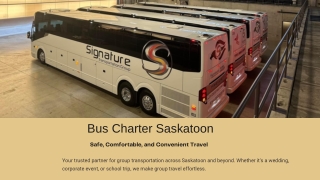 Bus Charter Saskatoon – Safe and Comfortable Group Travel