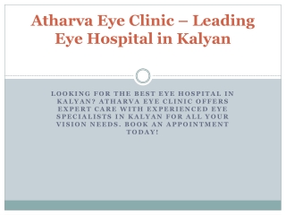 Best Eye Hospital in Kalyan | Expert Eye Specialist in KAtharva Eye Clinic – ppt