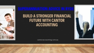 Superannuation Advice in Ryde - Build a Stronger Financial Future with Cantor Accounting