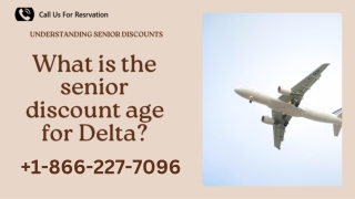 1-866-227-7096 - What is the senior discount age for Delta