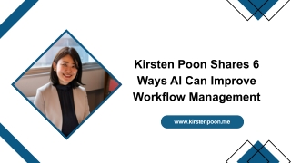 Kirsten Poon Shares 6 Ways AI Can Improve Workflow Management