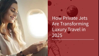 How Private Jets Are Transforming Luxury Travel in 2025