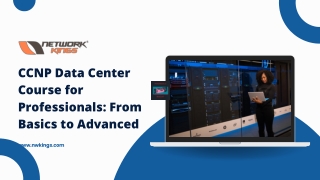 CCNP Data Center Course for Professionals From Basics to Advanced