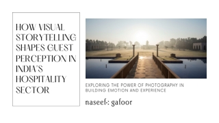 How Visual Storytelling Shapes Guest Perception in India’s Hospitality Sector
