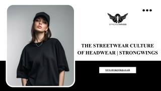 The Streetwear Culture of Headwear: Strongwings Urban Style Story