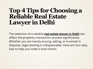 Top 4 Tips for Choosing a Reliable Real Estate Lawyer in Delhi