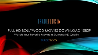 Full HD Bollywood Movies Download 1080p – Watch Latest HD Movies Online