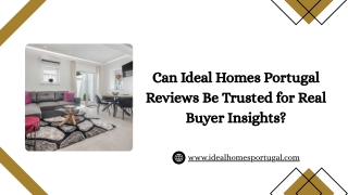 Can Ideal Homes Portugal Reviews Be Trusted for Real Buyer Insights