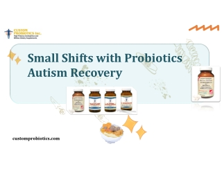 Small Shifts with Probiotics Autism Recovery