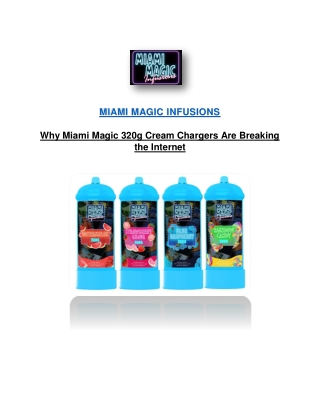 Why Miami Magic 320g Cream Chargers Are Breaking the Internet