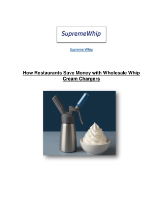 How Restaurants Save Money with Wholesale Whip Cream Chargers - Supremewhip