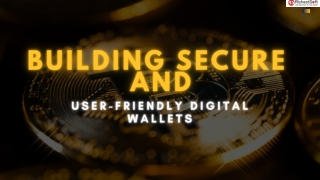 Building Secure and User-Friendly Digital Wallets