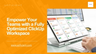 Empower Your Teams with a Fully Optimized ClickUp Workspace at Upficient
